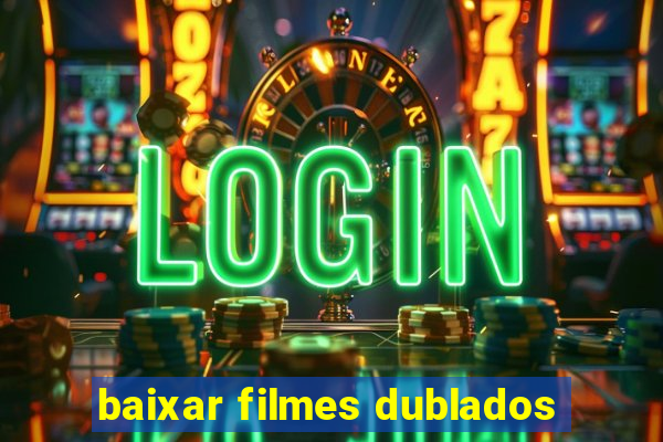 baixar filmes dublados